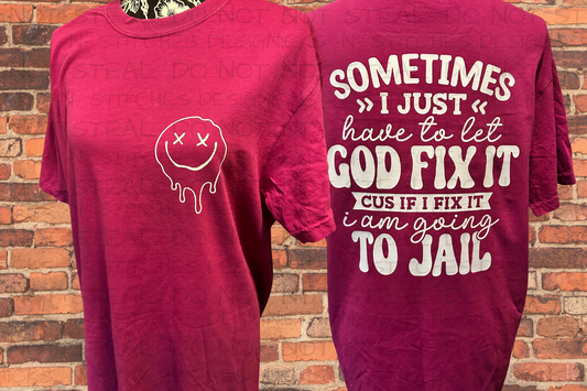 Let God Fix It Tee